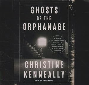 Seller image for Ghosts of the Orphanage : A Story of Mysterious Deaths, a Conspiracy of Silence, and a Search for Justice for sale by GreatBookPrices