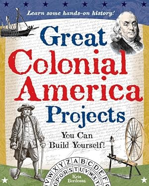Bild des Verkufers fr Great Colonial America Projects: You Can Build Yourself zum Verkauf von moluna