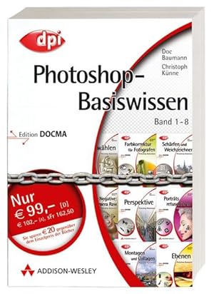 Imagen del vendedor de Photoshop-Basiswissen: Band 1-8: Edition DOCMA (DPI Grafik) a la venta por Studibuch