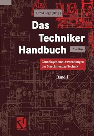 Immagine del venditore per Das Techniker Handbuch: Grundlagen und Anwendungen der Maschinenbau-Technik venduto da Studibuch