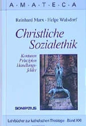 Seller image for Christliche Sozialethik: Konturen - Prinzipien - Handlungsfelder (Amateca - Lehrbcher zur katholischen Theologie) for sale by Studibuch