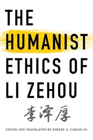 Bild des Verk�ufers f�r The Humanist Ethics of Li Zehou zum Verkauf von GreatBookPricesUK