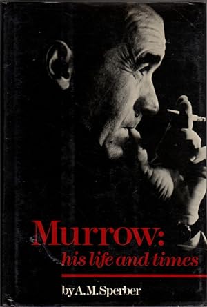 Image du vendeur pour Murrow: His Life and Times mis en vente par Clausen Books, RMABA