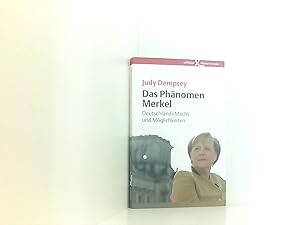 Bild des Verkufers fr Das Phnomen Merkel: Deutschlands Macht und Mglichkeiten Deutschlands Macht und Mglichkeiten zum Verkauf von Book Broker