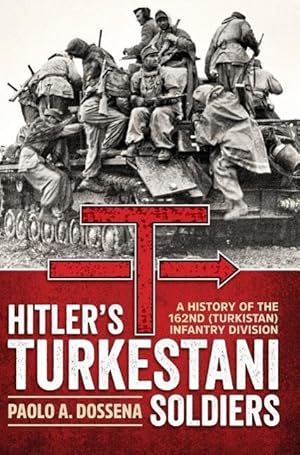 Bild des Verkufers fr Hitler S Turkestani Soldiers a History of the 162nd (Turkistan) Infantry Division zum Verkauf von moluna