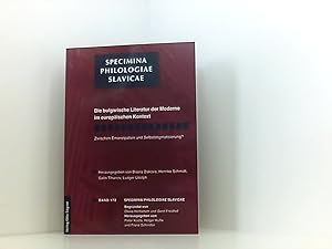 Bild des Verkufers fr Die bulgarische Literatur der Moderne im europischen Kontext. Zwischen Emanzipation und Selbststigmatisierung?: Herausgegeben von Bisera Dakova, . (Specimina philologiae Slavicae, Band 172) zwischen Emanzipation und Selbststigmatisierung? zum Verkauf von Book Broker