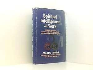 Bild des Verkufers fr Spiritual Intelligence at Work: A Radical Approach to Increasing Productivity, Raising Morale and Preventing Conflict: A RADICAL Approach to . Morale & Preventing Conflict in the Workplace zum Verkauf von Book Broker