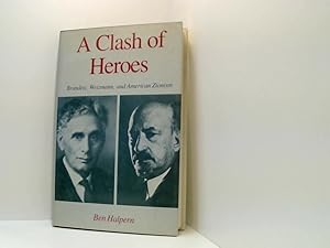 Bild des Verkufers fr A Clash of Heroes: Brandeis, Weizmann, and American Zionism (Studies in Jewish History) zum Verkauf von Book Broker