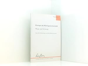 Bild des Verkufers fr Europa als Wertegemeinschaft: Wege und Irrwege. Zum 100. Geburtstag von Alfred Mller-Armack (Symposion) Wege und Irrwege ; zum 100. Geburtstag von Alfred Mller-Armack ; [am 28. Juni 2001 in Bonn] zum Verkauf von Book Broker