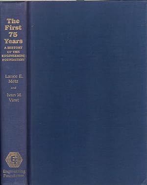 Imagen del vendedor de The First 75 Years---A History of the Engineering Foundation a la venta por Jonathan Grobe Books