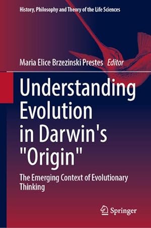 Seller image for Understanding Evolution in Darwin's "Origin" : The Emerging Context of Evolutionary Thinking for sale by AHA-BUCH GmbH