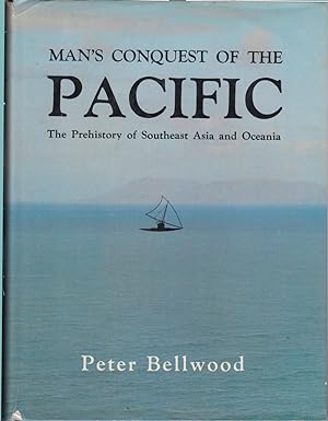 Imagen del vendedor de Man's Conquest of the Pacific: the Prehistory of Southeast Asia and Oceania a la venta por Jonathan Grobe Books