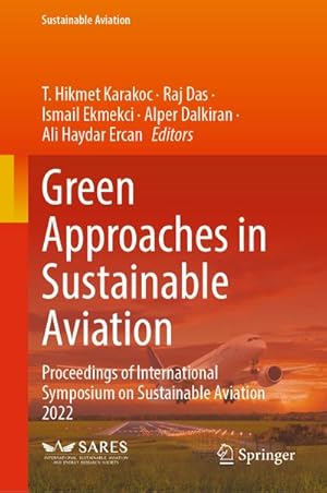 Seller image for Green Approaches in Sustainable Aviation : Proceedings of International Symposium on Sustainable Aviation 2022 for sale by AHA-BUCH GmbH
