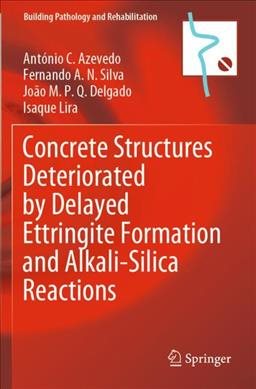 Imagen del vendedor de Concrete Structures Deteriorated by Delayed Ettringite Formation and Alkali-silica Reactions a la venta por GreatBookPricesUK