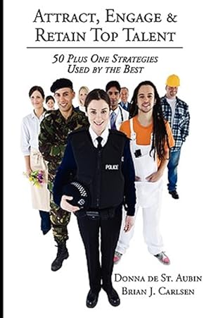 Seller image for Attract, Engage & Retain Top Talent : 50 Plus One Strategies Used by the Best for sale by GreatBookPricesUK