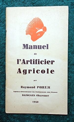 Seller image for Manuel de l'Artificier Agricole, par R. Poirier, Ingnieur-Demonstrateur des Etablissements John Kinsmen. for sale by E. & J.L  GRISON