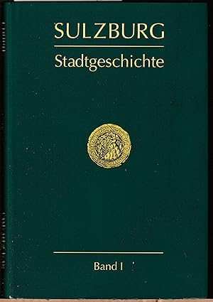 Geschichte der Stadt Sulzburg Band I. Von den Anfängen bis zum ausgehenden Mittelalter. Der Bergbau