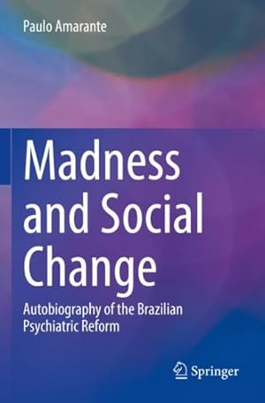 Imagen del vendedor de Madness and Social Change : Autobiography of the Brazilian Psychiatric Reform a la venta por GreatBookPricesUK