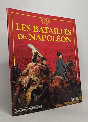 Les batailles de Napoléon 1796-1807 (Les carnets de l'histoire)