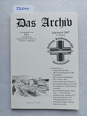 Das Archiv Jahrbuch 2007 15. Jahrgang | Herausgegeben vom FTU : Freundeskreis Traditionsarchiv U-...