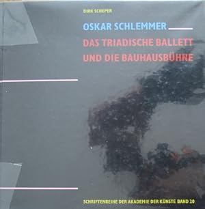 Bild des Verkufers fr Oskar Schlemmer. Das Triadische Ballett und die Bauhausbhne. zum Verkauf von Antiquariat Bernd Preler