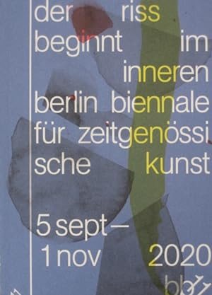 Bild des Verkufers fr Der Riss beginnt im Inneren. Berlin Biennale fr zeitgenssische Kunst 2020. zum Verkauf von Antiquariat Bernd Preler