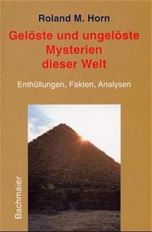 Bild des Verkufers fr Gelste und ungelste Mysterien dieser Welt: Enthllungen, Fakten, Analysen zum Verkauf von Gerald Wollermann