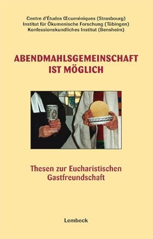 Bild des Verkufers fr Abendmahlsgemeinschaft ist mglich: Thesen zur Eucharistischen Gastfreundschaft zum Verkauf von Gerald Wollermann