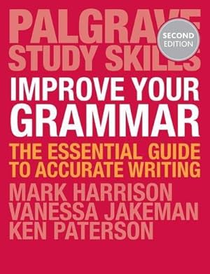 Imagen del vendedor de Improve Your Grammar: The Essential Guide to Accurate Writing (Macmillan Study Skills) a la venta por WeBuyBooks