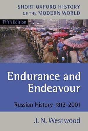 Seller image for Endurance and Endeavour: Russian History 1812-2001 (Short Oxford History of the Modern World) for sale by WeBuyBooks