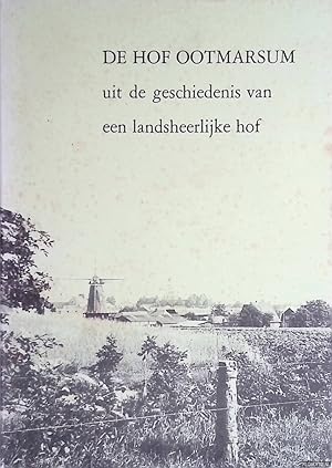 Bild des Verkufers fr De hof Ootmarsum: uit de geschiedenis van een landsheerlijke hof zum Verkauf von Klondyke
