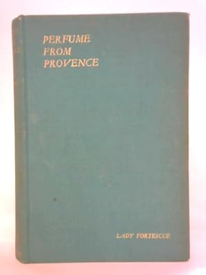 Immagine del venditore per Perfume from Provence venduto da World of Rare Books