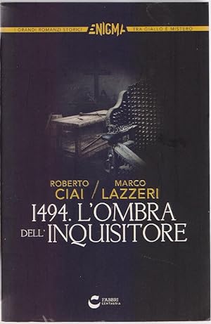 Seller image for 1494 L'ombra dell'inquisitore - Roberto Ciai, Marco Lazzeri for sale by libreria biblos