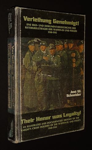 Immagine del venditore per Verleinhung Genehmigt! Eine Bild- Und Dokumentargeschichte der Ritterkreuztrger der Waffen-SS und Polizei 1940-1945 - Their Honor was Loyalty! An Illustrated and Documentary History of the Knight's Cross Holderes of the Waffen-SS and Police, 1940-1945. venduto da Abraxas-libris