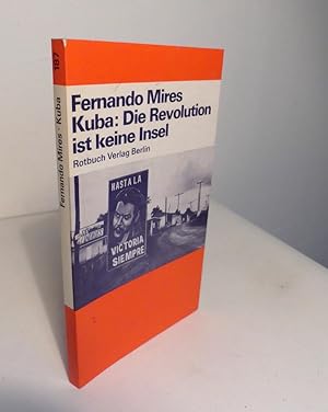 Bild des Verkufers fr Kuba: Die Revolution ist keine Insel. - Aus dem Spanischen von Mechthild Jungehlsing u. Jrgen Eckl. zum Verkauf von Antiquariat Maralt