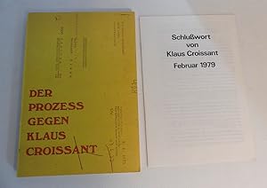 Imagen del vendedor de Der Prozess gegen Klaus Croissant. Erklrungen, Antrge, Dokumente. - Schluwort von Klaus Croissant Februar 1979. a la venta por Antiquariat Maralt