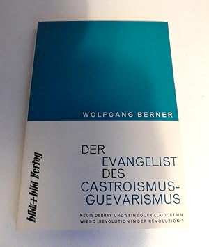 Bild des Verkufers fr Der Evangelist des Castroismus-Guevarismus. Rgis Debray und seine Guerilla-Doktrin zum Verkauf von Antiquariat Maralt