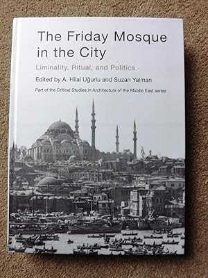 Bild des Verkufers fr The Friday Mosque in the City: Liminality, Ritual, and Politics zum Verkauf von Bluesparrowhawk Books