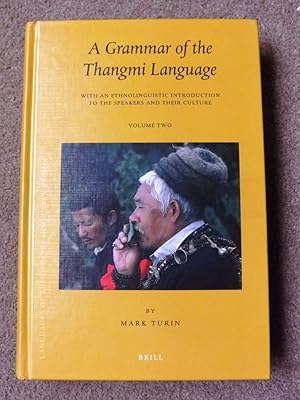 A Grammar of the Thangmi Language. With an Ethnolinguistic Introduction to the Speakers and Their...