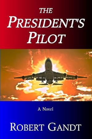 Seller image for The President's Pilot for sale by Krak Dogz Distributions LLC