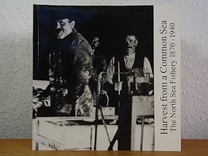 Seller image for Harvest from a Common Sea. The North Sea Fishery 1870 - 1940 for sale by Antiquariat Weber