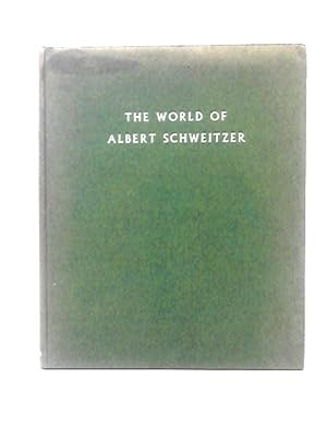 Seller image for The World of Albert Schweitzer for sale by World of Rare Books