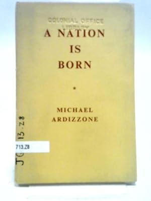 Seller image for A Nation is Born. Being A Defence of Malayan Union for sale by World of Rare Books