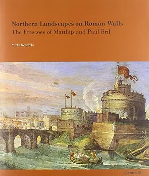 Immagine del venditore per Northern Landscapes on Roman Walls. The Frescoes of Matthijs and Paul Bril in Rome venduto da Messinissa libri