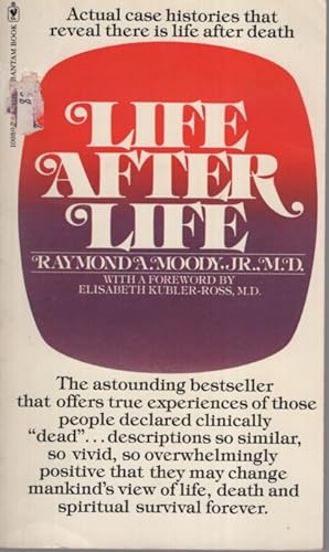 LIFE AFTER LIFE : THE INVESTIGATION OF A PHENOMENON - SURVIVAL OF BODILY DEATH