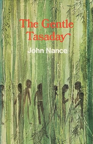 The Gentle Tasaday : A Stone Age People In The Philippine Rain Forest :