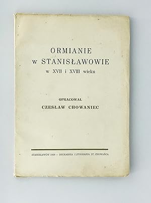 Ormianie w Stanisławowie w XVII i XVIII wieku [Armenians in Stanisławówi n 17th and 18th century]