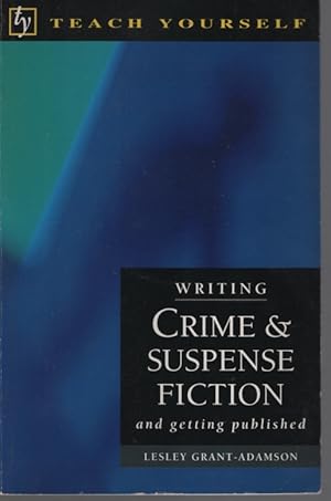 WRITING CRIME & SUSPENSE FICTION AND GETTING PUBLISHED