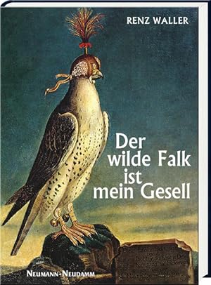 Bild des Verkufers fr Der wilde Falk ist mein Gesell zum Verkauf von Antiquariat Armebooks