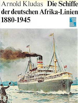 Die Schiffe der deutschen Afrika-Linien 1880-1945